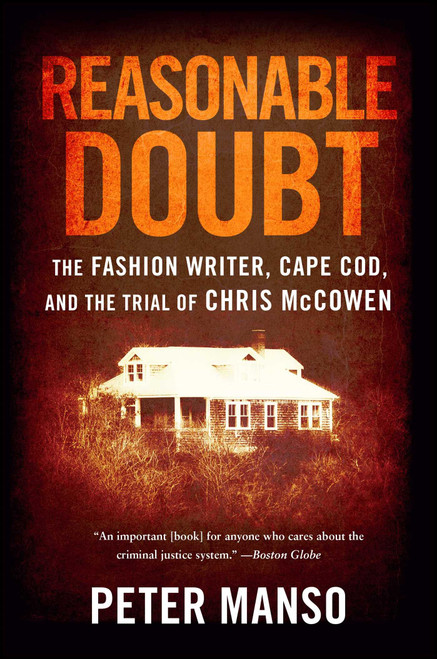 Reasonable Doubt (The Fashion Writer, Cape Cod, and the Trial of Chris McCowen) by Peter Manso, 9780743296687