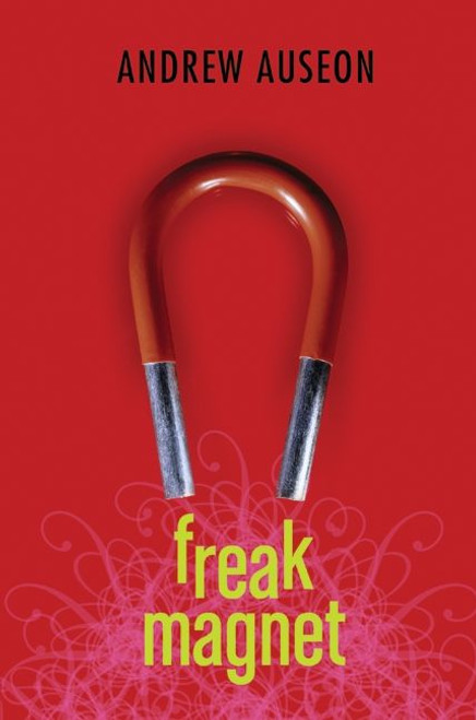 Freak Magnet by Andrew Auseon, 9780061139260