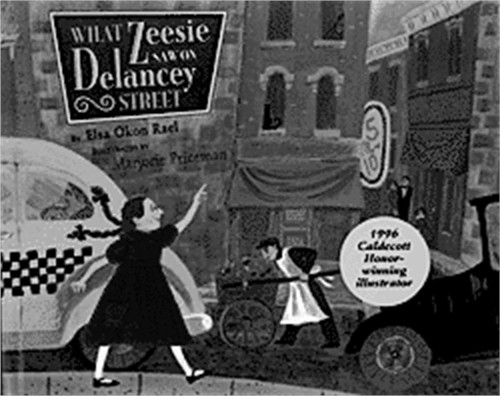 What Zeesie Saw on Delancey Street by Elsa Okon Rael, Marjorie Priceman, 9780689805493