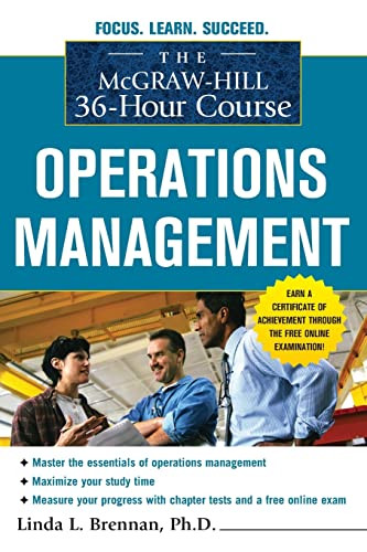 The McGraw-Hill 36-Hour Course: Operations Management by Linda L. Brennan, 9780071743839