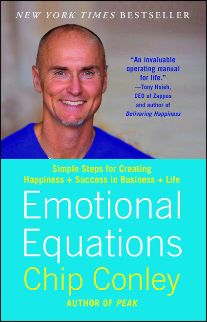 Emotional Equations (Simple Steps for Creating Happiness + Success in Business + Life) by Chip Conley, Tony Hsieh, 9781451607260