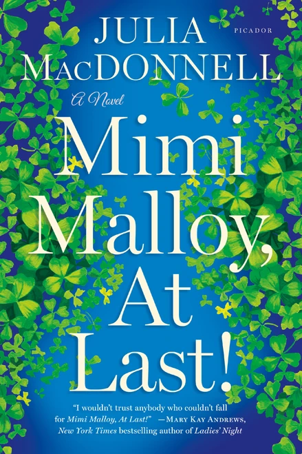 Mimi Malloy, At Last! (A Novel) by Julia MacDonnell, 9781250063779