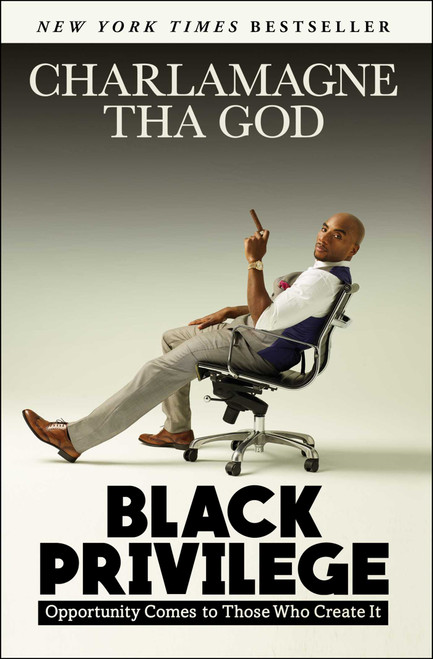 Black Privilege (Opportunity Comes to Those Who Create It) by Charlamagne Tha God, 9781501145315