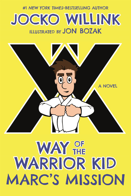 Marc's Mission (Way of the Warrior Kid (A Novel)) by Jocko Willink, Jon Bozak, 9781250156792
