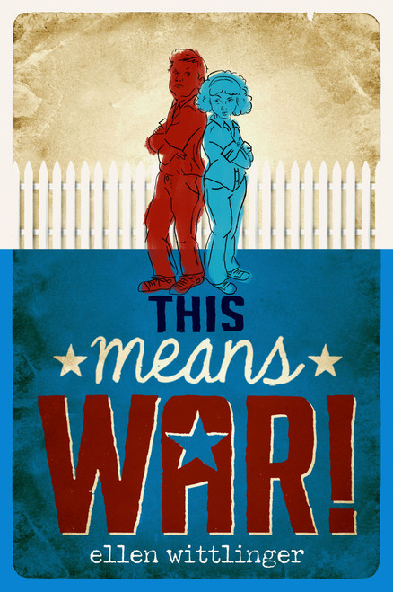 This Means War! by Ellen Wittlinger, 9781416971016