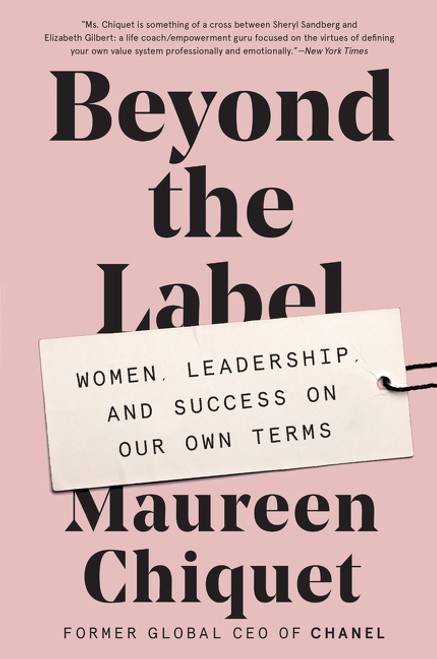 Beyond the Label (Women, Leadership, and Success on Our Own Terms) - 9780062655714 by Maureen Chiquet, 9780062655714