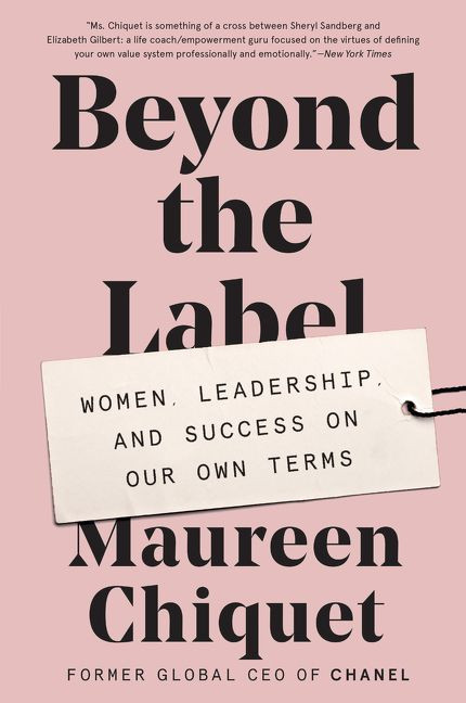 Beyond the Label (Women, Leadership, and Success on Our Own Terms) - 9780062655714 by Maureen Chiquet, 9780062655714