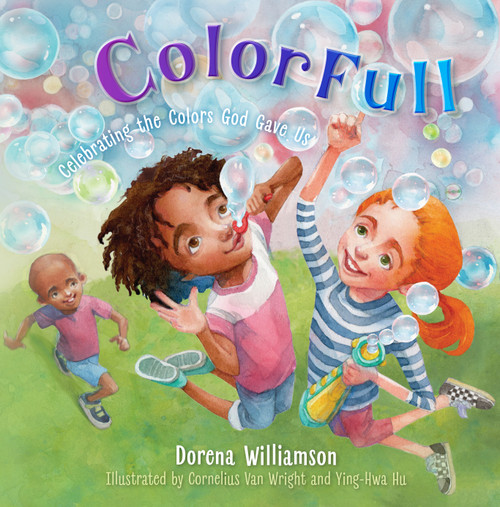 ColorFull (Celebrating the Colors God Gave Us) by Dorena Williamson, Cornelius Van Wright, Ying-Hwa Hu, 9781462777648