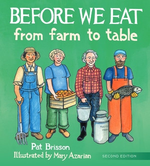 Before We Eat (From Farm to Table) by Pat Brisson, Mary Azarian, 9780884486527