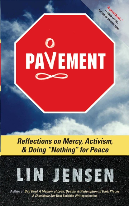 Pavement (Reflections on Mercy, Activism, and Doing "Nothing" for Peace) by Lin Jensen, 9780861715220