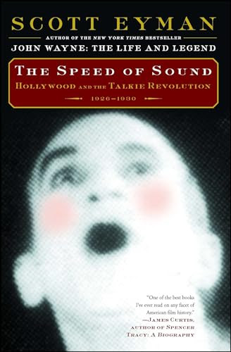 The Speed of Sound (Hollywood and the Talkie Revolution 1926-1930) by Scott Eyman, 9781501103834