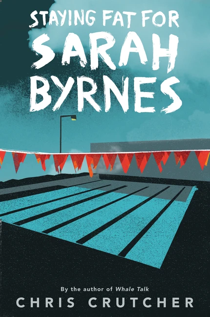 Staying Fat for Sarah Byrnes - 9780062687746 by Chris Crutcher