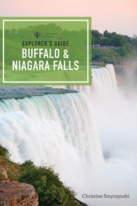 Explorer's Guide Buffalo & Niagara Falls by Christine Smyczynski, 9781581574463
