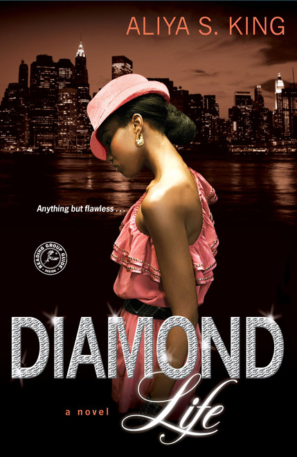 Diamond Life (A Novel) by Aliya S. King, 9781451625547