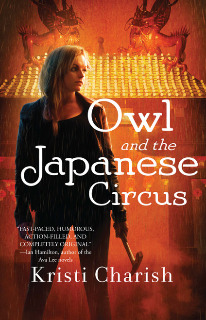 Owl and the Japanese Circus by Kristi Charish, 9781476794990