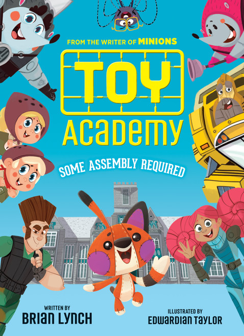 Toy Academy: Some Assembly Required (Toy Academy #1) by Brian Lynch, Edwardian Taylor, 9781338148459