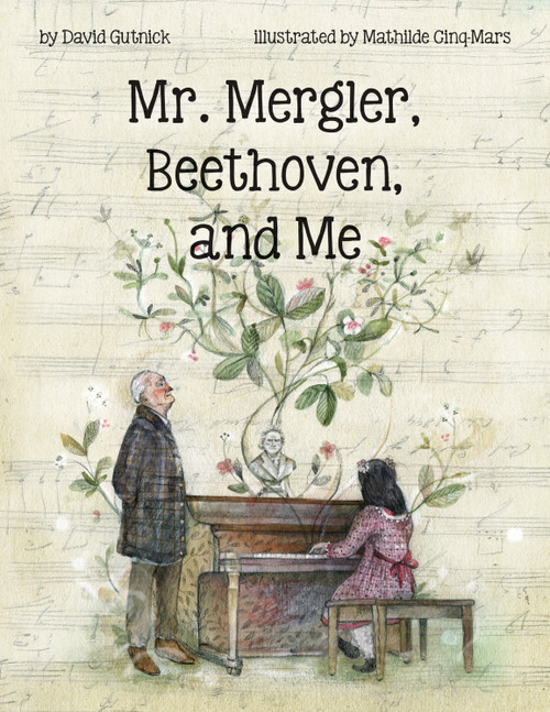 Mr. Mergler, Beethoven, and Me by David Gutnick, Mathilde Cinq-Mars, 9781772600599