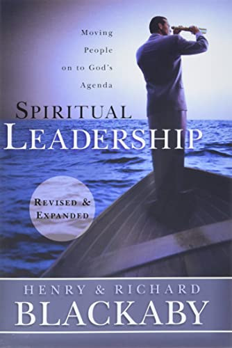 Spiritual Leadership (Moving People on to God's Agenda, Revised and Expanded) by Henry T. Blackaby, Richard Blackaby, 9781433669187
