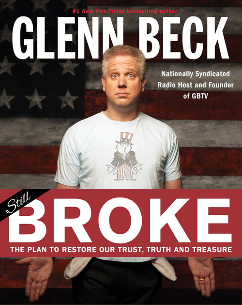 Broke (The Plan to Restore Our Trust, Truth and Treasure) by Glenn Beck, Kevin Balfe, 9781451693447