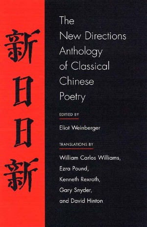 The New Directions Anthology of Classical Chinese Poetry by Eliot Weinberger, 9780811216050