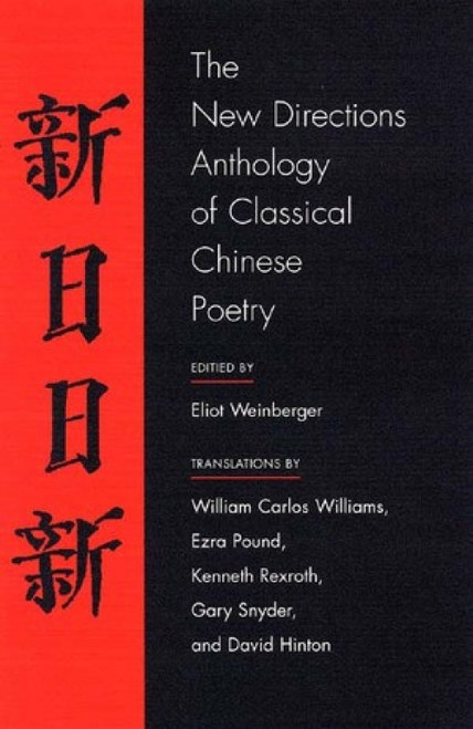 The New Directions Anthology of Classical Chinese Poetry by Eliot Weinberger, 9780811216050