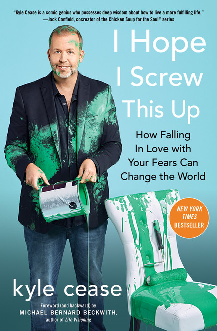 I Hope I Screw This Up (How Falling In Love with Your Fears Can Change the World) - 9781501152108 by Kyle Cease, 9781501152108