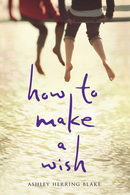 How to Make a Wish - 9781328869326 by Ashley Herring Blake, 9781328869326