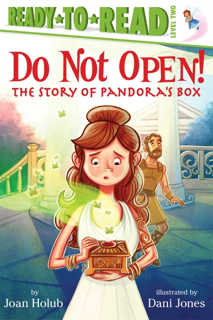 Do Not Open! (The Story of Pandora's Box (Ready-to-Read Level 2)) by Joan Holub, Dani Jones, 9781442484979