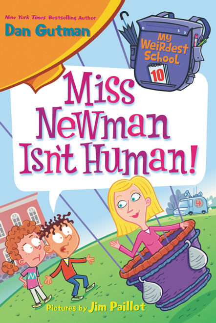 My Weirdest School #10: Miss Newman Isn't Human! by Dan Gutman, Jim Paillot, 9780062429391
