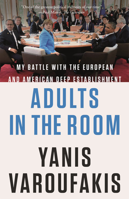 Adults in the Room (My Battle with the European and American Deep Establishment) - 9780374538057 by Yanis Varoufakis, 9780374538057
