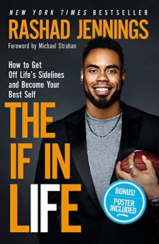 The  IF in Life (How to Get Off Life's Sidelines and Become Your Best Self) by Rashad Jennings, Michael Strahan, 9780310765967