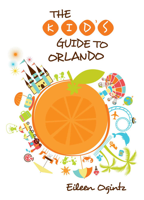 Kid's Guide to Orlando by Eileen Ogintz, 9780762781317