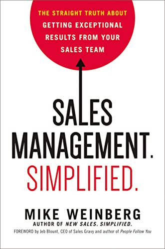 Sales Management. Simplified. (The Straight Truth About Getting Exceptional Results from Your Sales Team) by Mike Weinberg, 9780814436431