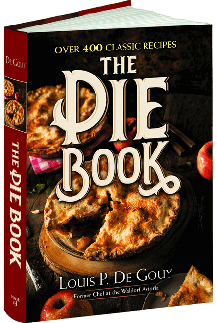 The Pie Book (Over 400 Classic Recipes) by Louis P. De Gouy, 9780486824550