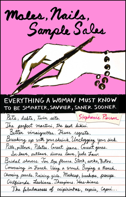 Males, Nails, Sample Sales (Everything a Woman Must Know to be Smarter, Savvier, Saner, Sooner) by Stephanie Pierson, 9780743264228