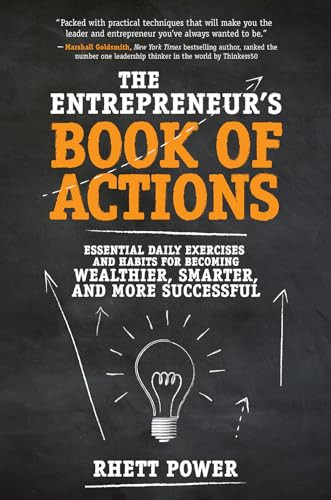 The Entrepreneurs Book of Actions: Essential Daily Exercises and Habits for Becoming Wealthier, Smarter, and More Successful by Rhett Power, 9781259859175