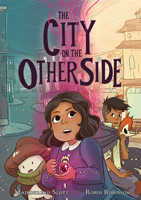 The City on the Other Side by Mairghread Scott, Robin Robinson, 9781626724570