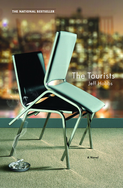 The Tourists (A Novel) by Jeff Hobbs, 9780743290968