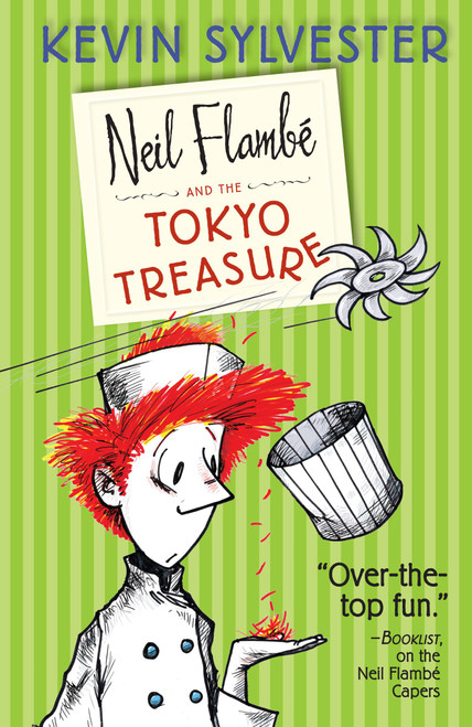 Neil Flambé and the Tokyo Treasure - 9781442442887 by Kevin Sylvester, Kevin Sylvester, 9781442442887