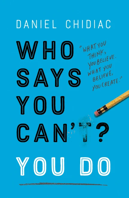 Who Says You Can't? You Do by Daniel Chidiac, 9780525573616