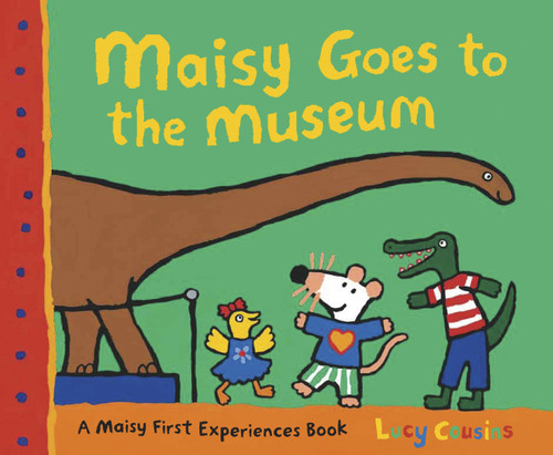 Maisy Goes to the Museum (A Maisy First Experience Book) by Lucy Cousins, Lucy Cousins, 9780763643706