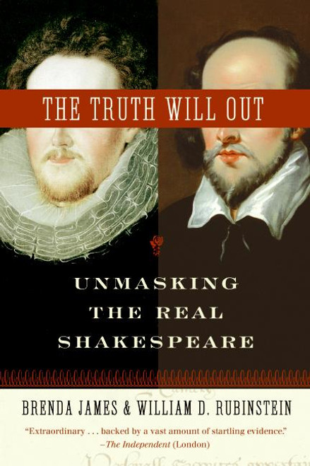 The Truth Will Out (Unmasking the Real Shakespeare) by Brenda James, William Rubinstein, 9780061146497