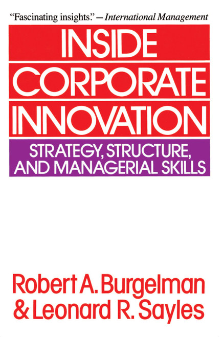 Inside Corporate Innovation by Robert A. Burgelman, 9780029043417