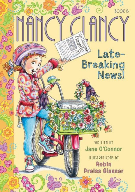Fancy Nancy: Nancy Clancy, Late-Breaking News! - 9780062269720 by Jane O'Connor, Robin Preiss Glasser