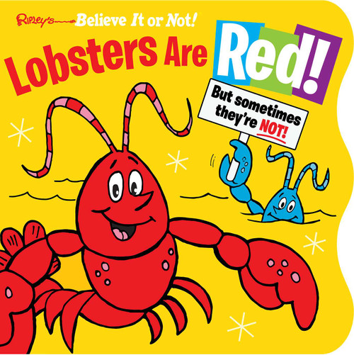 Ripley's Believe It or Not! Lobsters Are Red (But Sometimes They're Not!) by Ripley's Believe It Or Not!, 9781609912109