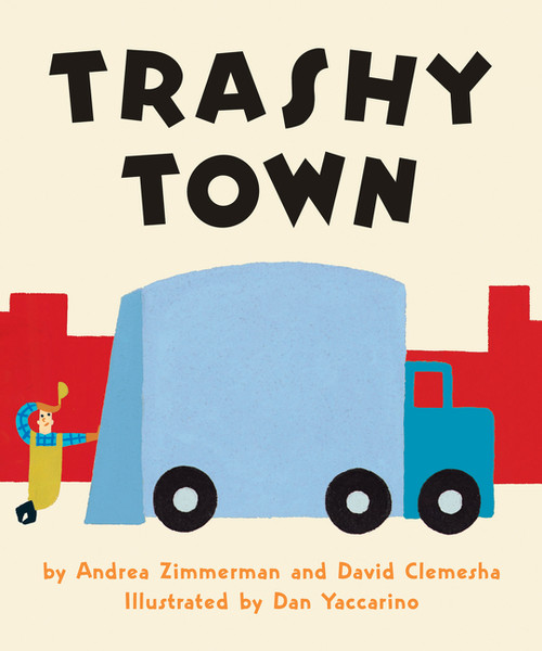 Trashy Town - 9780062491039 by Andrea Zimmerman, David Clemesha, Dan Yaccarino