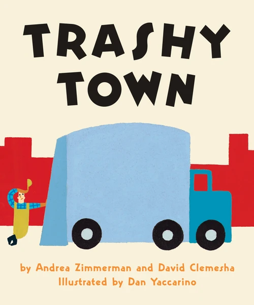 Trashy Town - 9780062491039 by Andrea Zimmerman, David Clemesha, Dan Yaccarino