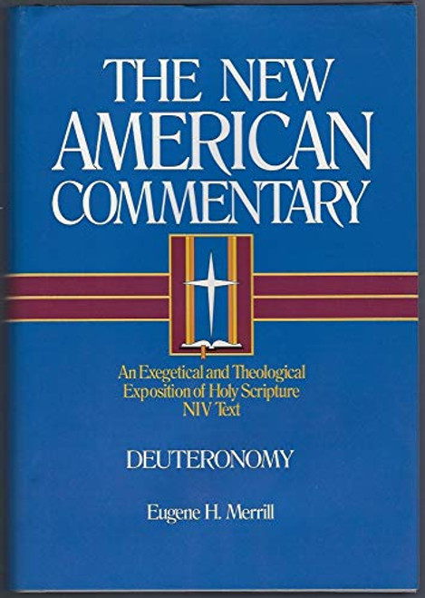 Deuteronomy (An Exegetical and Theological Exposition of Holy Scripture) by Eugene H. Merrill, 9780805401042