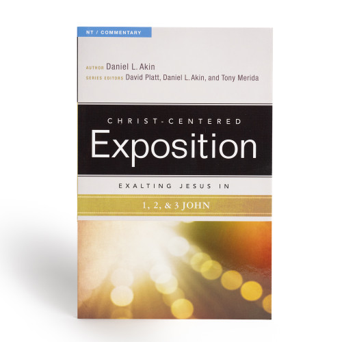 Exalting Jesus in 1,2,3 John by Dr. Daniel L. Akin, David Platt, Dr. Daniel L. Akin, Tony Merida, 9780805496659