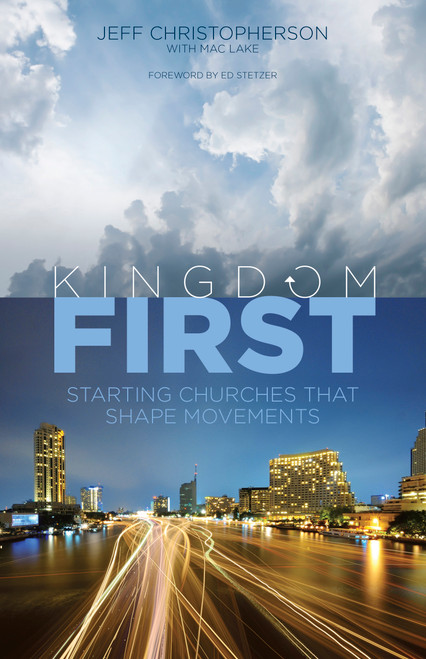 Kingdom First (Starting Churches that Shape Movements) by Jeff Christopherson, Mac Lake, 9781433688836